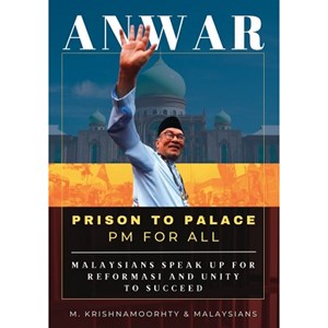 ANWAR - Prison to Palace, PM for All