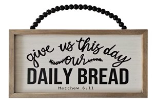 Wall Plaque - Give us this day our daily bread - Matthew 6 :11