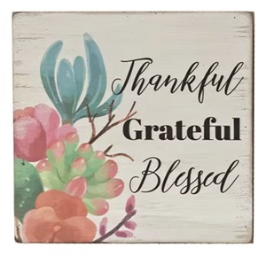 Table Plaque - Thankful Grateful Blessed