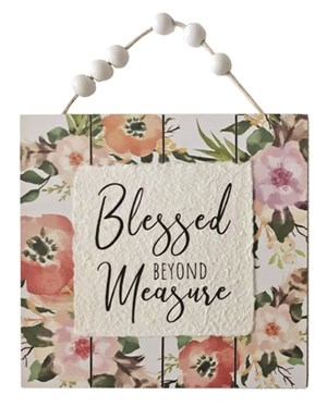 Wall Plaque - Blessed beyond measure