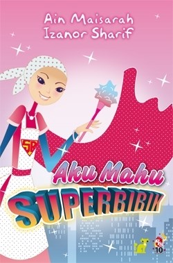 NOVEL : AKU MAHU SUPERBIBIK